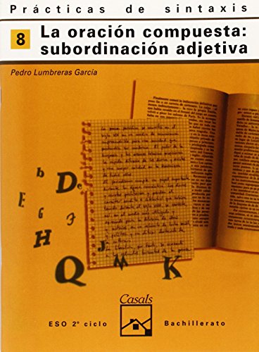 Imagen de archivo de La oracin compuesta subordinacin adjetiva. Prcticas de sintaxis 8 a la venta por LIBRERIA PETRARCA