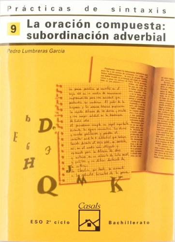 Imagen de archivo de La oracin compuesta: subordinacin adverbial. Prcticas de sintaxis 9 a la venta por LIBRERIA PETRARCA