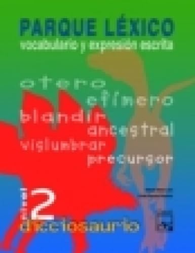 Stock image for Dicciosaurio, parque lxico, nivel 2, vocabulario y expresin escrita, ESO-Bachillerato for sale by medimops