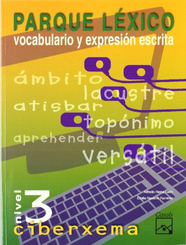 Stock image for Ciberxema, parque lxico, nivel 3, vocabulario y expresin escrita, ESO-Bachillerato for sale by medimops