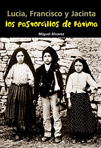 Beispielbild fr Lucia, Francisco y Jacinta. Los pastorcillos de Ftima zum Verkauf von Ammareal
