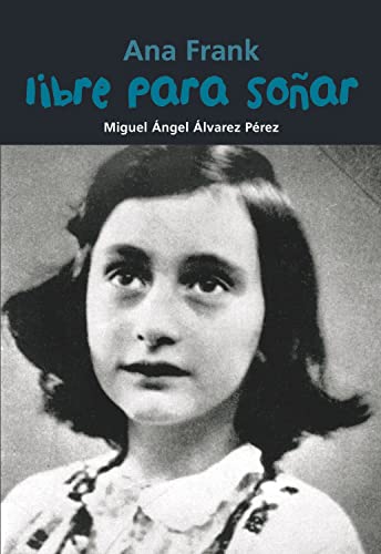 Imagen de archivo de Libre para so?ar: Ana Frank (Biograf?a joven) (Spanish Edition) a la venta por SecondSale