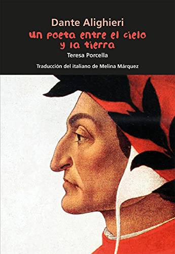 9788421873397: Dante. Un poeta entre el cielo y la tierra: Un Poeta Entre El Cielo Y La Tierra/ a Poet Between Heaven and Earth: 34 (Biografa joven)