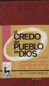 El credo del pueblo de Dios : comentario teológico [a la profesión de fe de S.S. Pablo VI] - Pozo Sánchez, Cándido (S.I.)