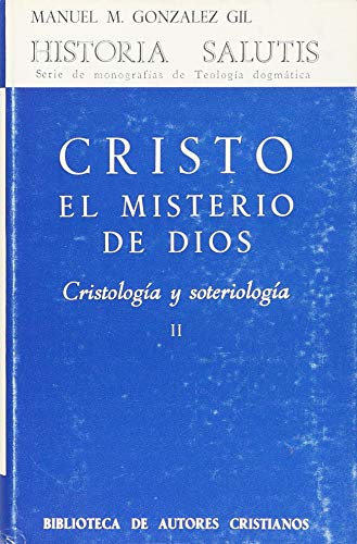 Cristo, el misterio de Dios.Cristología y soteriología.II - González Gil, Manuel M.