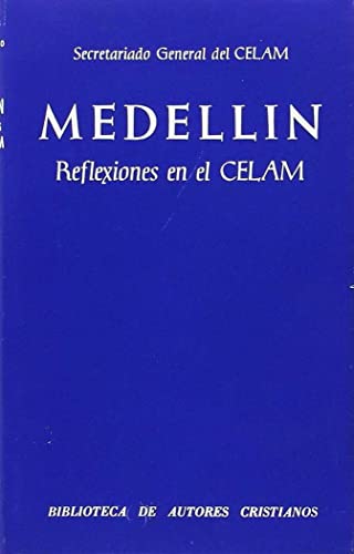 MedellÃ­n. Reflexiones en el CELAM (NORMAL) (Spanish Edition) (9788422008118) by Secretariado Del CELAM (Consejo Episcopal Latinoamericano)