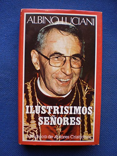 Stock image for Ilustrsimos seores: cartas del patriarca de Venecia Albino Luciani for sale by medimops