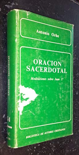 Oracio?n sacerdotal: Meditaciones sobre Juan 17 (Bac Minor) (Spanish Edition) - Orbe, Antonio