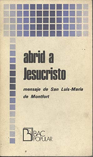 Stock image for Abrid a Jesucristo. Mensaje de San Luis-Mara de Montfort for sale by Iridium_Books