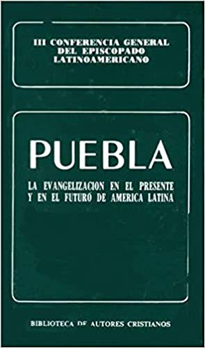 Puebla. La evangelización en el presente y en el futuro de América Latina