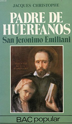 Padre de huérfanos: San Jerónimo Emiliani - Christophe, Jacques