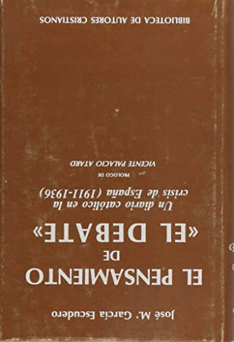 9788422010876: El pensamiento de "El Debate".: Un diario catlico en la crisis de Espaa (1911-1936) (NORMAL)