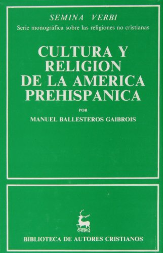 CULTURA Y RELIGION DE LA AMERICA PREHIS - BALLESTEROS, JESUS