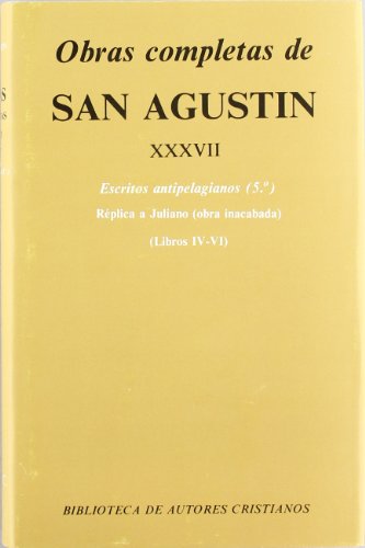 9788422012085: Obras completas de San Agustn. XXXVII: Escritos antipelagianos (5.): Rplica a Juliano (Libros IV-VI)