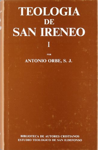 Imagen de archivo de Teologa de San Ireneo. I: Comentario al libro V del Adversus haereses a la venta por Hilando Libros