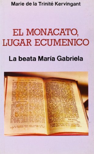 Beispielbild fr El monacato, lugar ecumnico. La Beata Mara Gabriela zum Verkauf von Iridium_Books