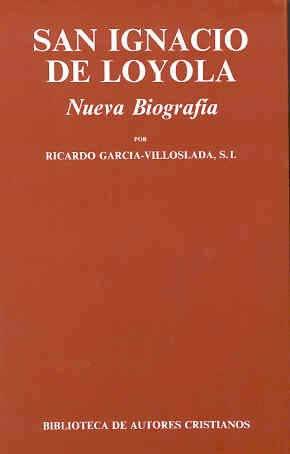 San Ignacio de Loyola. Nueva biografía.