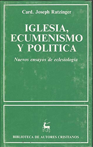 Iglesia, ecumenismo y politica. Nuevos ensayos de eclesiologia.