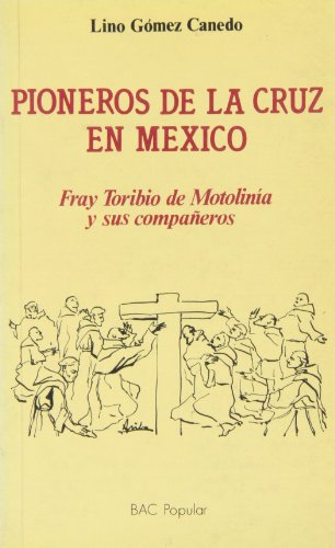 9788422013310: Pioneros de la Cruz en Mxico : fray toribio motolinia y sus compaero