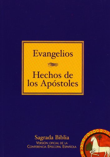 Imagen de archivo de Evangelios ; Hechos de los Apstoles: Texto tomado de la Sagrada Biblia. Versin oficial de la Conferencia Episcopal Espaola (EDICIONES BBLICAS) (Spanish Edition) a la venta por Red's Corner LLC