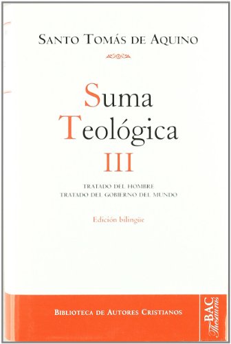SUMA TEOLÓGICA. III (1 Q.75-119): TRATADO DEL HOMBRE ; TRATADO DEL GOBIERNO DEL