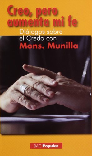 9788422016014: Creo, pero aumenta mi fe (Dilogos sobre el Credo con Mons. Munilla): Libro-entrevista con D. Jos Ignacio Munilla, obispo de San Sebastin