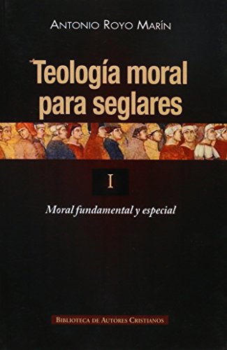 Imagen de archivo de Teología moral para seglares. I: Moral fundamental y especial a la venta por Blue Rock Books