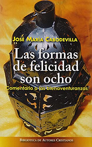 9788422016731: Las formas de felicidad son ocho: Comentario a las bienaventuranzas: 450 (NORMAL)