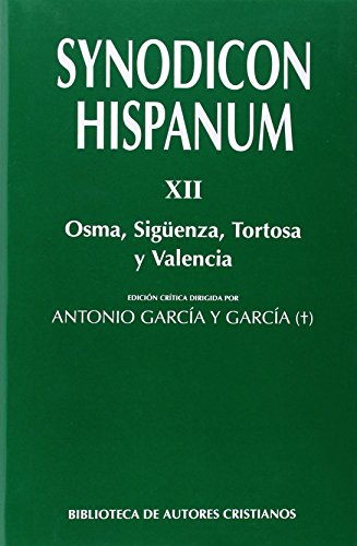 Imagen de archivo de Synodicon Hispanum. XII: Osma, SigenCantelar Rodriguez, Francisco a la venta por Iridium_Books