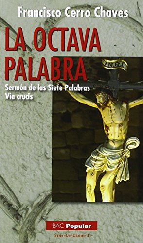 9788422017981: La octava palabra: Sermn de las siete palabras. Va crucis