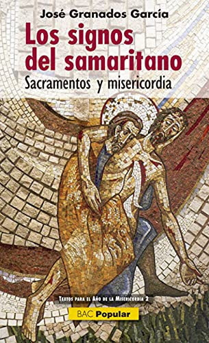 9788422018599: Los signos del samaritano: Sacramentos y misericordia