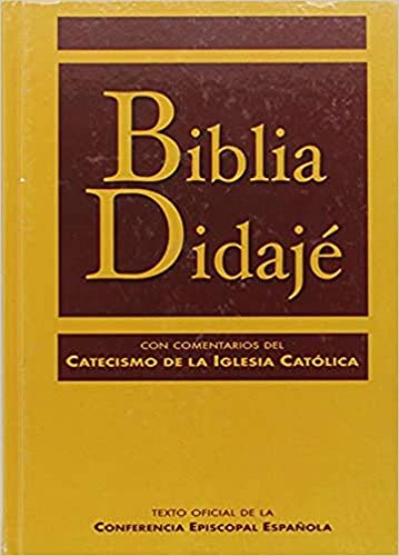 Stock image for Biblia Didaj : Texto oficial de la Conferencia Episcopal Española, con comentarios del Catecismo de la Iglesia cat lica for sale by GoldBooks