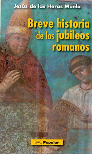 Imagen de archivo de BREVE HISTORIA DE LOS JUBILEOS ROMANOS a la venta por Siglo Actual libros