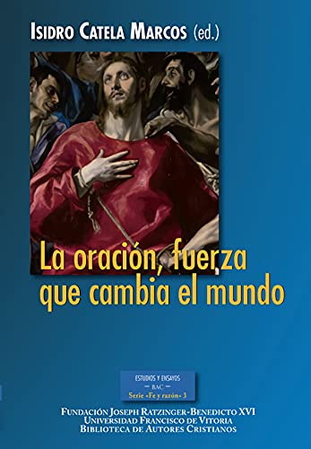 Stock image for La oracin, fuerza que cambia el mundo (ESTUDIOS Y ENSAYOS, Band 201) for sale by medimops