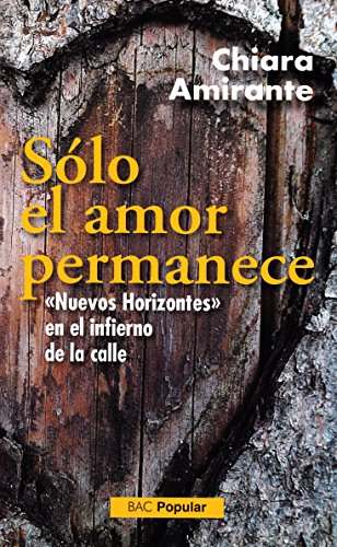Beispielbild fr Slo el amor permanece : "nuevos horizontes" en el infierno de la calle (POPULAR, Band 232) zum Verkauf von medimops