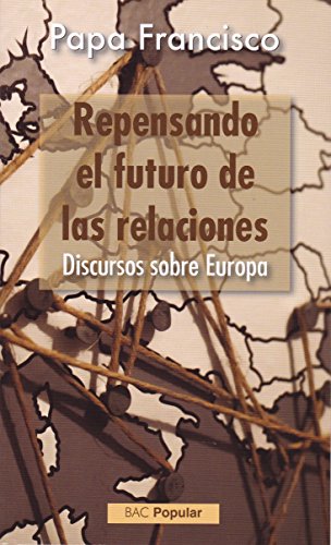 Stock image for REPENSANDO EL FUTURO DE LAS RELACIONES/DISCURSOS SOBRE EUROPA for sale by Siglo Actual libros