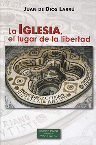 Stock image for LA IGLESIA, EL LUGAR DE LA LIBERTAD for sale by KALAMO LIBROS, S.L.