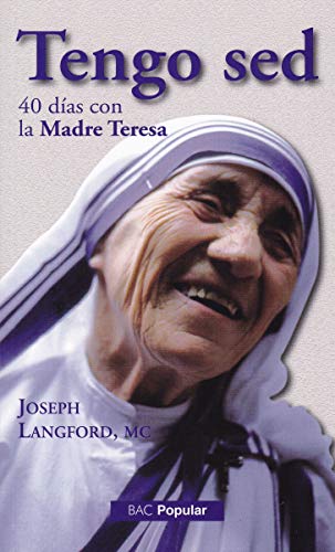 Stock image for TENGO SED. 40 DIAS CON LA MADRE TERESA for sale by Librerias Prometeo y Proteo