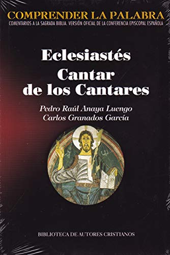 Imagen de archivo de ECLESIASTES- CANTAR DE LOS CANTARES (COMPRENDER LA PALABRA - COMENTARIOS A LA SAGRADA BIBLIA. VERSION OFICIAL DE LA CONFERENCIA EPISCOPAL ESPAOLA) a la venta por KALAMO LIBROS, S.L.