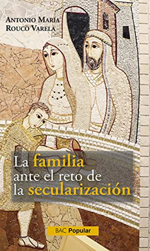 Imagen de archivo de FAMILIA ANTE EL RETO DE LA SECULARIZACION, LA a la venta por KALAMO LIBROS, S.L.