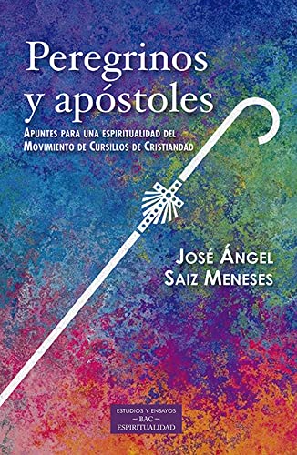 9788422021261: Peregrinos y Apostoles: Apuntes para una espiritualidad del Movimiento Cursillos de Cristiandad: 247 (ESTUDIOS Y ENSAYOS)