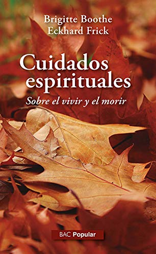 Stock image for Cuidados Espirituales. sobre el Vivir y el Morir for sale by Hamelyn