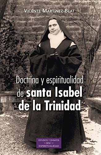 Beispielbild fr DOCTRINA Y ESPIRITUALIDAD DE SANTA ISABEL DE LA TRINIDAD. zum Verkauf von KALAMO LIBROS, S.L.