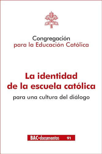 Stock image for LA IDENTIDAD DE LA ESCUELA CATOLICA PARA UNA CULTURA DEL DIALOGO for sale by Siglo Actual libros