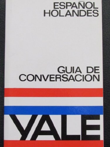 Imagen de archivo de Guia Espanol-Holandes Yale (Spanish Edition) a la venta por ThriftBooks-Atlanta
