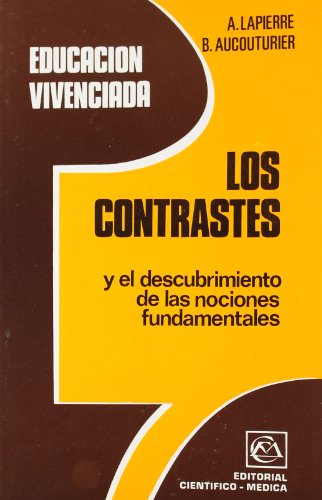 Imagen de archivo de Educacin vivenciada: los contrastes y el descubrimiento de las nociones fundamentales a la venta por La Social. Galera y Libros