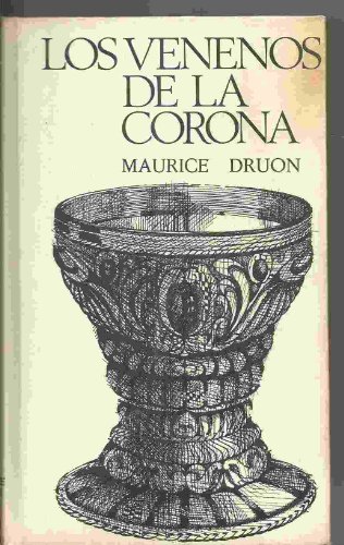 Los venenos de la corona. Los Reyes malditos III - Druon, Maurice