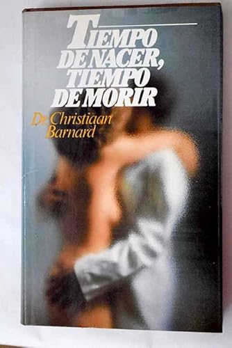Stock image for Tiempo De Nacer Tiempo De Morir Barnard, Christiaan for sale by Iridium_Books