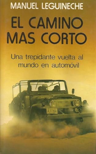 9788422611707: CAMINO MAS CORTO EL UNA TREPIDANTE VUELTA AL MUNDO EN AUTOMOVIL