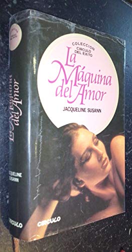 Máquina del amor, La. Título original: The love machine. Traducción de María Antonia Menini.